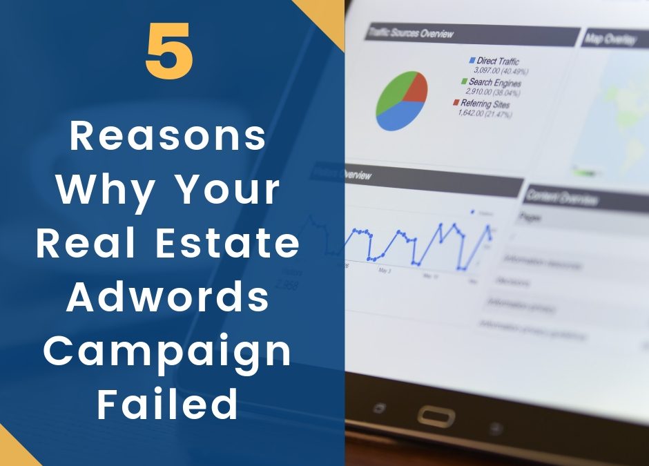 5 Reasons Why Your Real Estate Adwords Campaign Failed